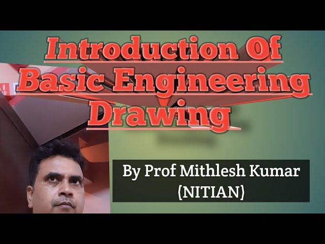 Introduction of basic engineering Drawing by prof Mithlesh Kumar NITJalandher