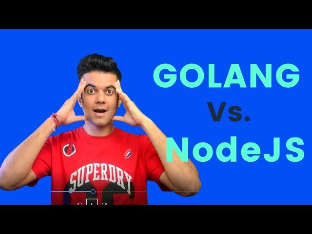 Golang Vs. NodeJS