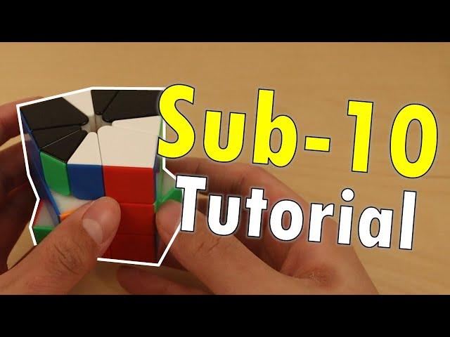 How to be Sub-10 on Square-1! (Full Guide)