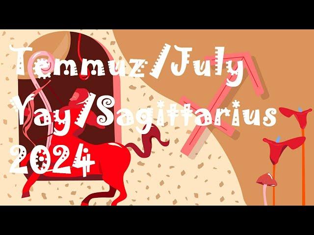 Temmuz 2024 Aylık Astroloji Burç Yorumu Yay/Yükselen Yay/Sagittarius Monthly Horoscope for July 2024