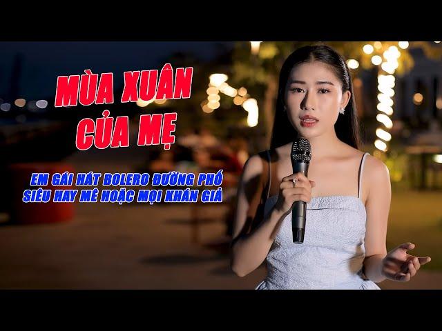 Mùa Xuân Của Mẹ - Em Gái Hát Nhạc Xuân Siêu Ngọt Ngào Mê Đắm Vạn Người Xem - Mộc Anh