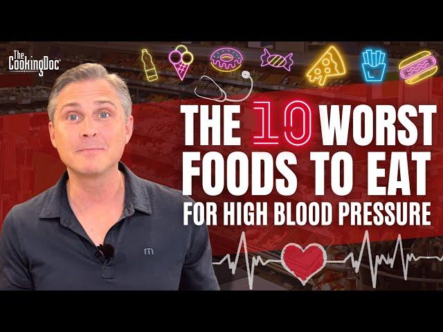 The 10 Worst Foods to Eat if You Have High Blood Pressure | The Cooking Doc®