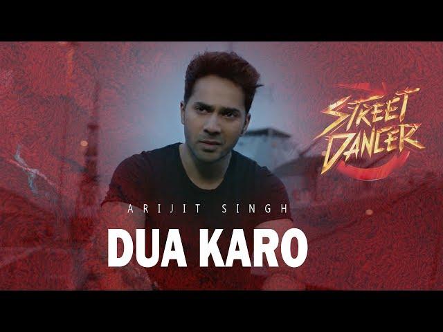 Dua Karo - Full Video Song | Street Dancer 3D | Varun Dhawan,Shraddha K | Arijit Singh, Bohemia, S.J