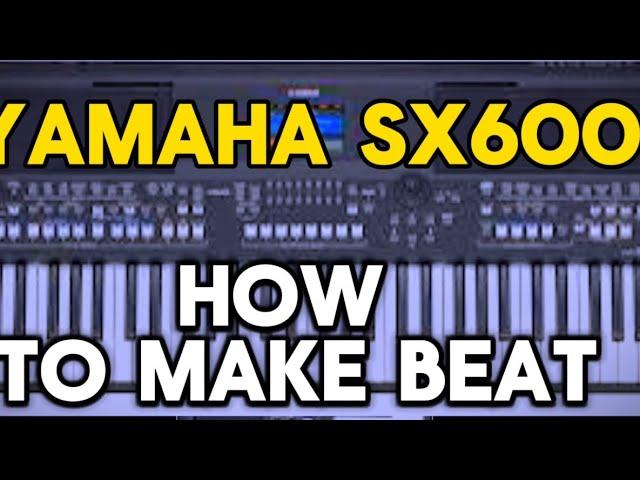 HOW TO MAKE BEAT IN YAMAHA SX 600