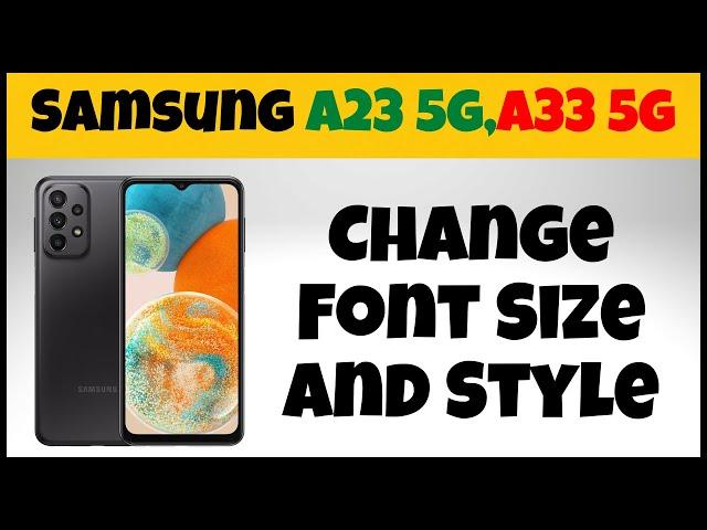 How to change font size and font style in Samsung A23 5g,A33 5g | Font Change 2023 {Quick Tutorial}