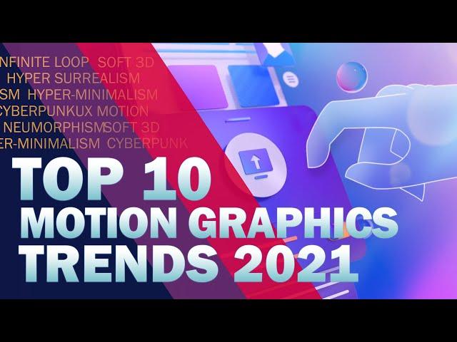 TOP 10 Motion Graphics Trends 2021