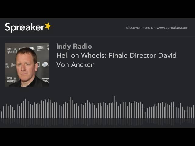 Hell on Wheels: Finale Director David Von Ancken