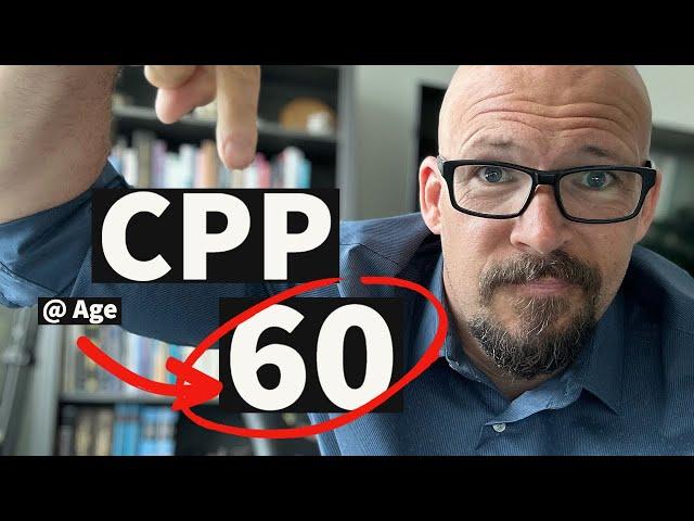 Top 8 Reasons to Take CPP at Age 60 | Canadian Retirement Benefits