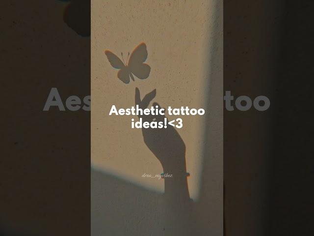 Aesthetic tattoo ideas!~