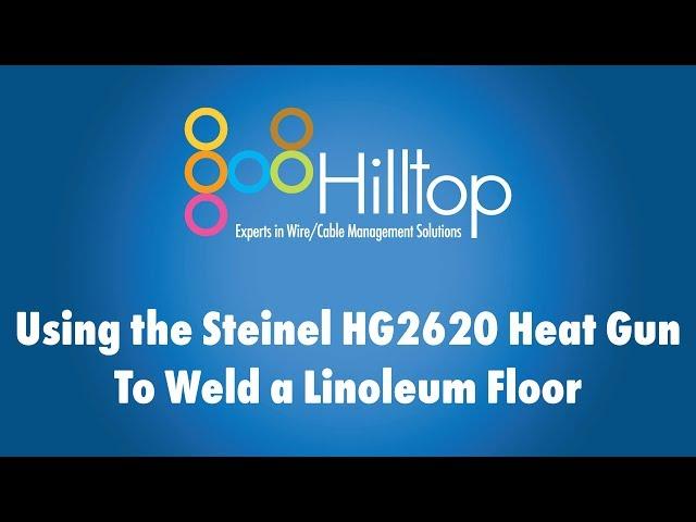 Hilltop | Using the Steinel HG2620 Heat Gun to Weld a Linoleum Floor