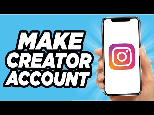 How To Make An Instagram Creator Account | Easy!