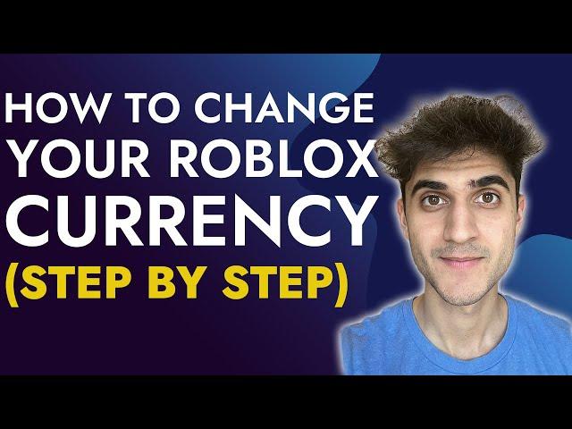 How to change your Roblox Currency (Step by Step)