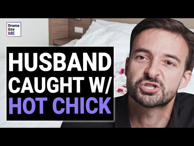 HUSBAND Caught WITH HOT CHICK, Revelation IS SHOCKING | @DramatizeMe