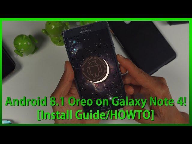 Android 8.1 Oreo on Galaxy Note 4! [Install Guide/HOWTO]