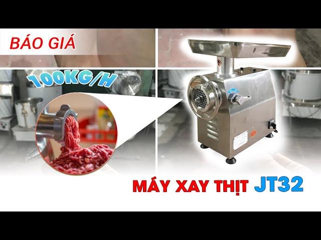 Báo giá máy xay thịt JT32 công nghiệp, năng suất 100kg/ giờ | Mua máy TẶNG NGAY 2 BỘ DAO - MẶT SÀNG