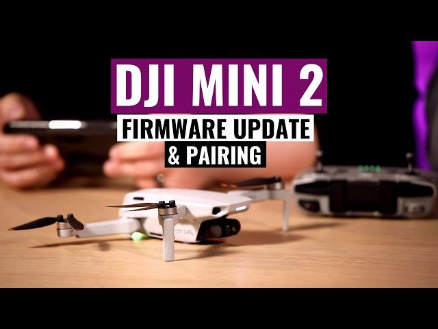 Firmware update and pairing your DJI Mini 2