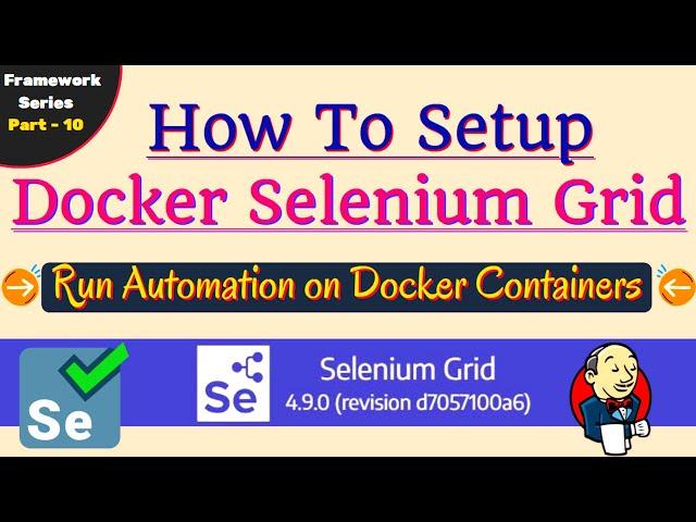 Session 10 - Setup Docker Selenium Grid | Run Automation on Docker Containers | Selenium on Docker