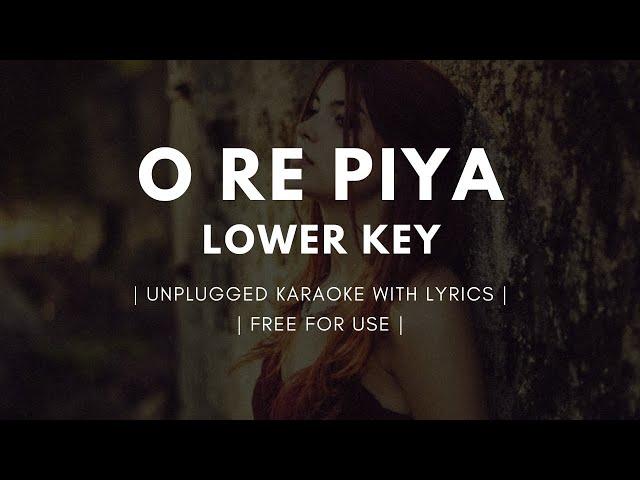 O Re Piya (Lower Key) Free Unplugged Karaoke Lyrics | Rahat Fateh Ali Khan | Background Music