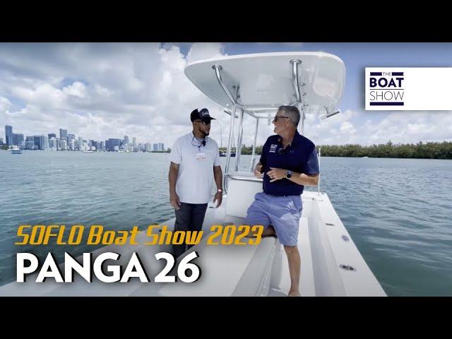 PANGA 26 seen at SOFLO Boat Show 2023 - The Boat Show