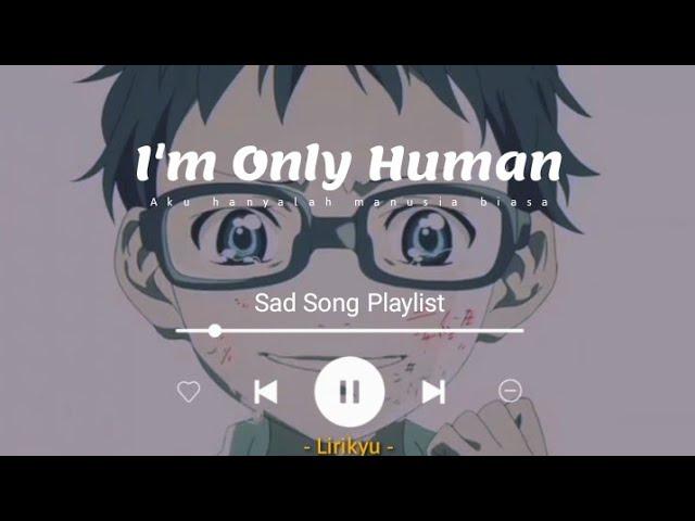 #3 Sad Songs Playlist (Lyrics Video) Human, Say You Won't Let, All I Ask, Heartbreak Anniversary