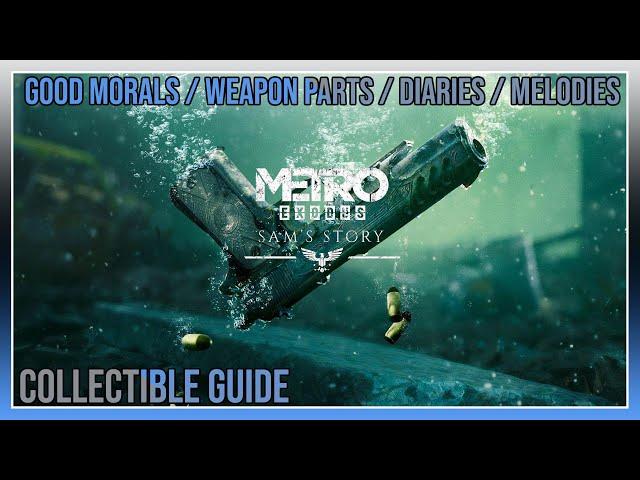 Metro Exodus - Sam's Story DLC - Good Morals / Weapon Parts / Diaries / Melodies - Collectible Guide