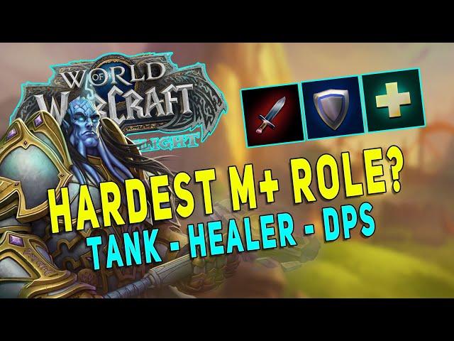 Dragonflight Easiest & Hardest M+ Role? Tank - Healer - DPS | What Role Fits You | WoW