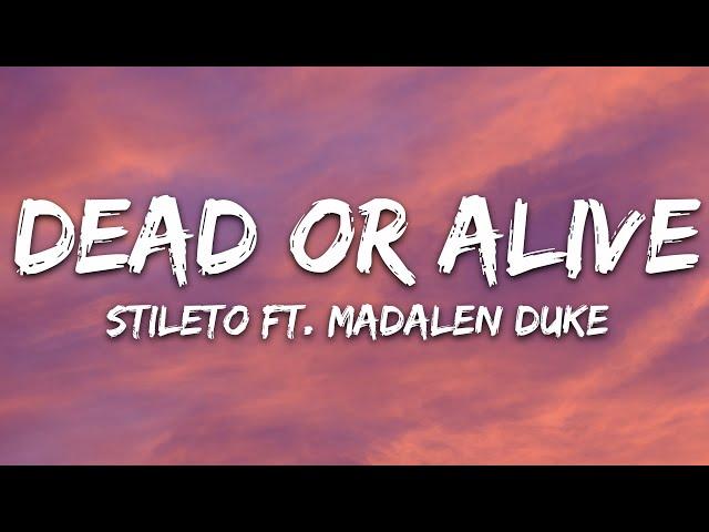 Stileto - Dead Or Alive (Lyrics) feat. Madalen Duke