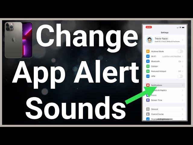 How To Change Notification Sounds For Different Apps