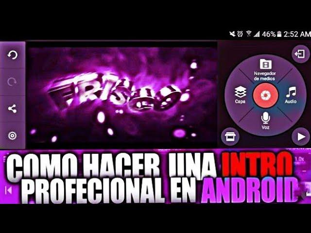 ¡¡Como hacer las mejores intros en Android/IOS  Kinemaster!! -FriscoDep-