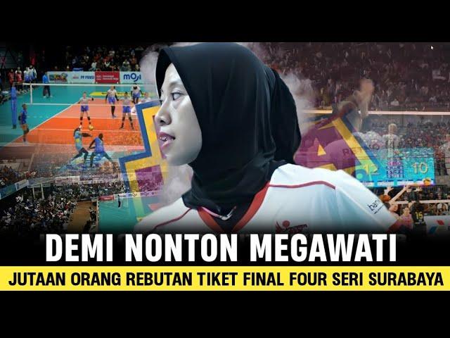 " Efek Mega Membludak " Tiket Final Four Seri Surabaya Langsung Ludes Demi Megawati