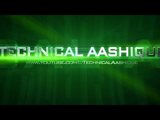 Technical Aashique Channel  Intro 10