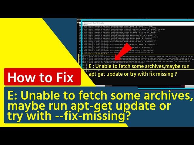 E  Unable to fetch some archives, maybe run apt get update or try with   fix missing