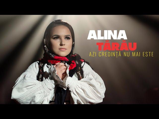 ALINA TARAU - Azi credinta nu mai este | Priceasna