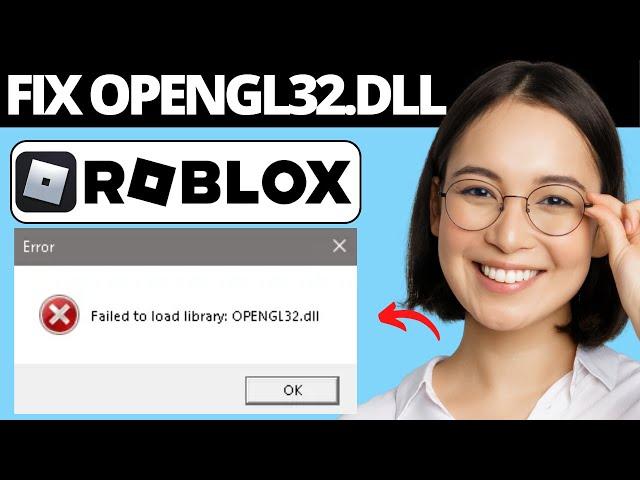 How To Fix Roblox Failed To Load Library Opengl32.dll Error Fix