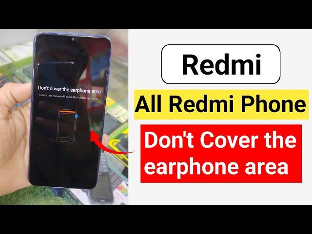 All redmi don't cover the earphone area || how to fix don't cover the earphone area issue