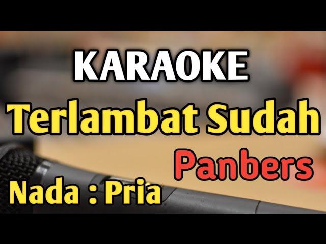 TERLAMBAT SUDAH - KARAOKE || NADA PRIA COWOK || Pop Nostalgia || Panbers || Live Keyboard