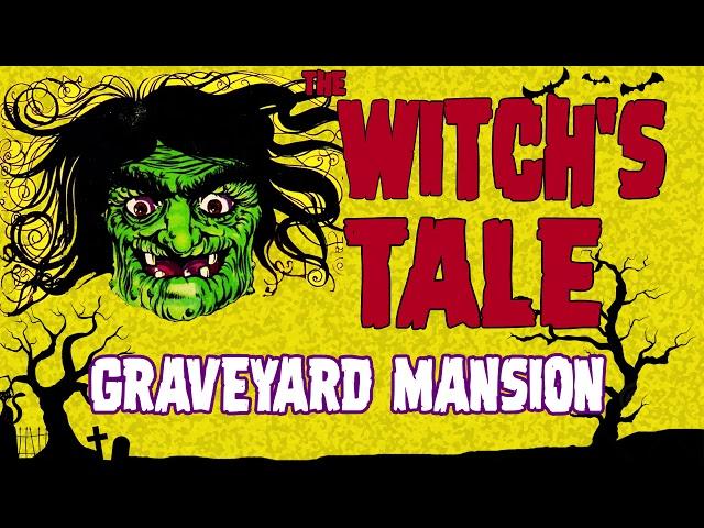 The Witch's Tale - Graveyard Mansion