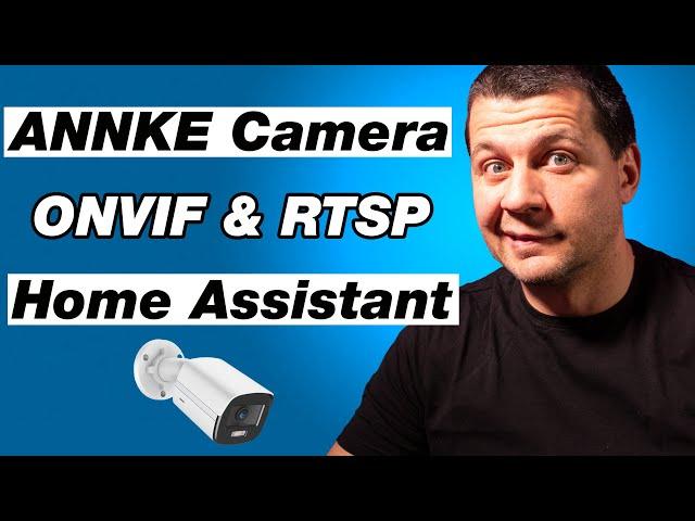 Home Assistant ANNKE integration - ONVIF & RTSP