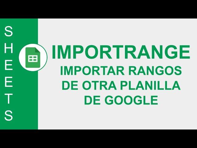 [GOOGLE SHEETS] FUNCIÓN IMPORTRANGE : IMPORTAR RANGOSDE OTRA PLANILLA DE GOOGLE