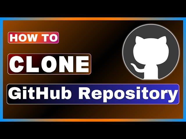 How To Clone A GitHub Repository | Clone Repository From GitHub