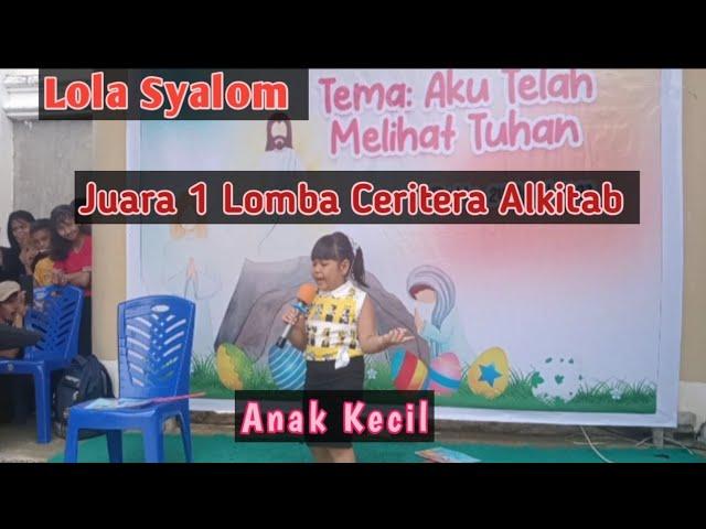 Lola Syalom Juara 1 Lomba Ceritera Alkitab Anak Kecil Putri Perayaan Paskah SMGT Klasis Luwu.