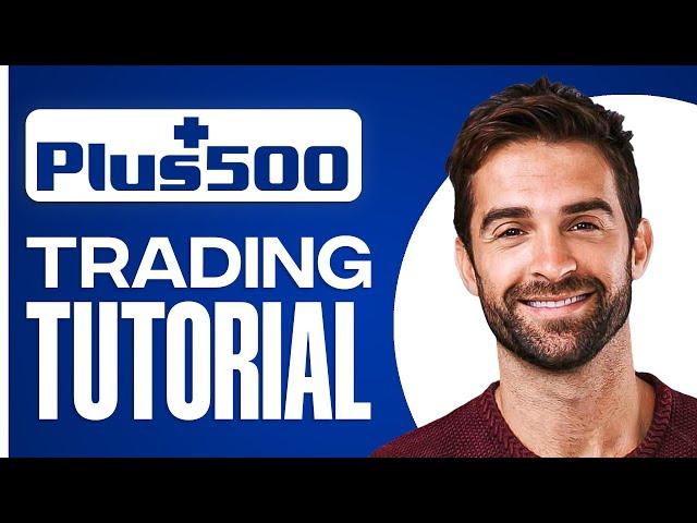 Plus500 Tutorial For Beginners | How To Use Plus500 Trading Platform 2025