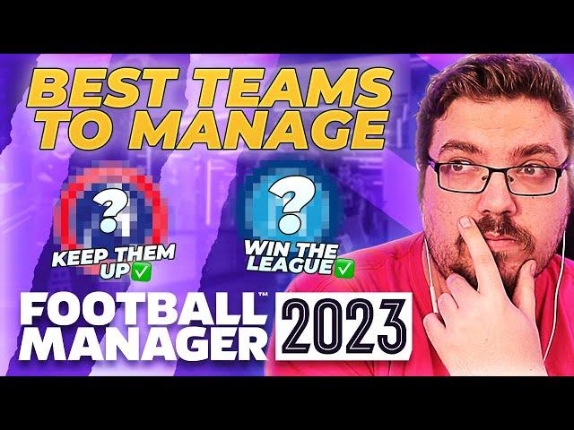 THE BEST TEAMS TO MANAGE IN FOOTBALL MANAGER 2023