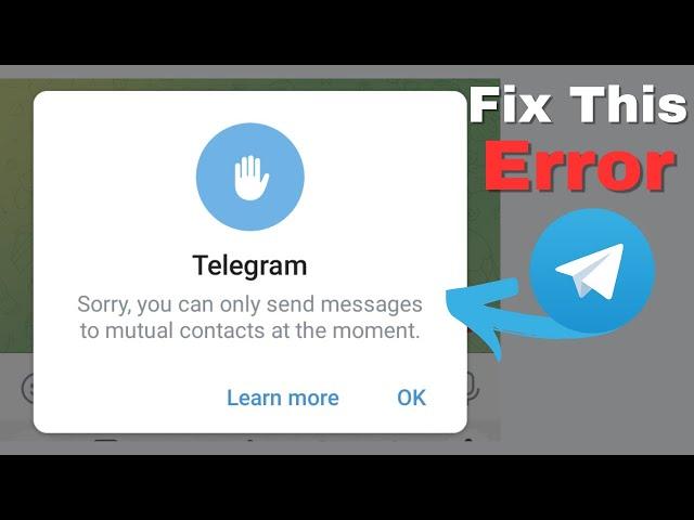 Fix Telegram sorry you can only send messages to mutual contacts at the moment