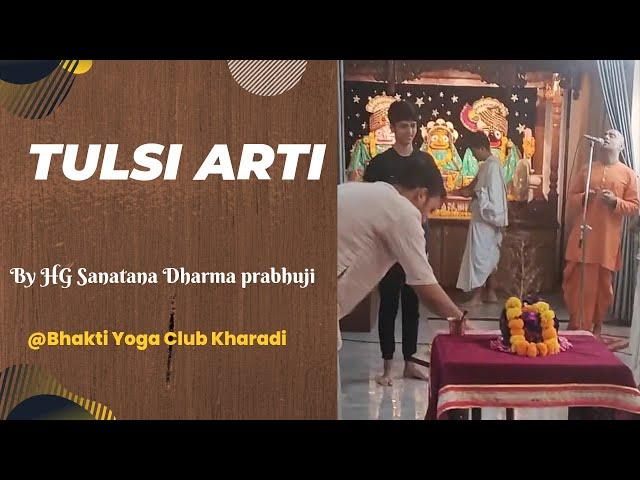 Tulsi aarti by HG Sanatana Dharma prabhuji @BhaktiYogaClubKharadi