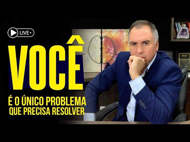 [LIVE] VOCÊ é o ÚNICO Problema que Precisa Resolver