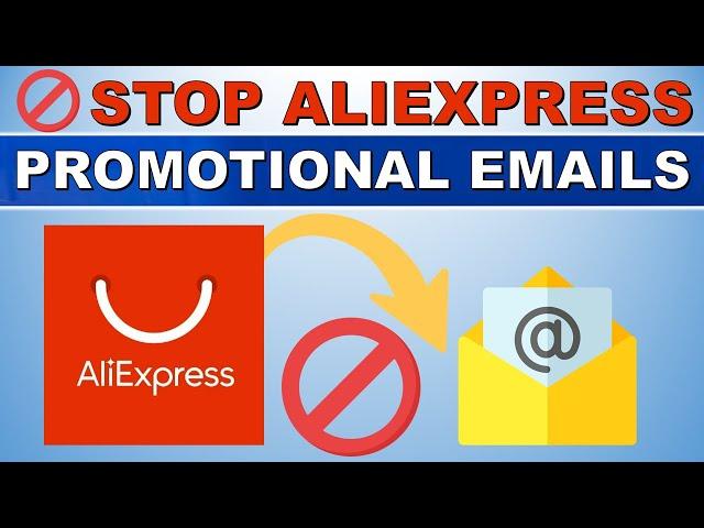 How to Stop Email from Aliexpress