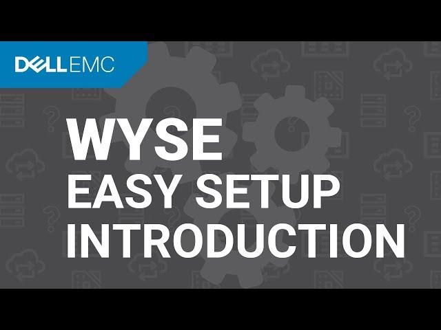 Introduction to Wyse Easy Setup