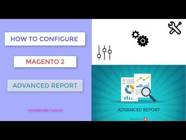 How To Configure Powerful Magento 2 Advanced Report Fast & Easy - Landofcoder Tutorials