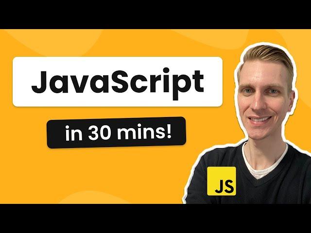 Learn JavaScript (ES6+) in 30 Minutes